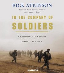 In The Company of Soldiers: A Chronicle of Combat in Iraq (Audio CD) (Abridged)