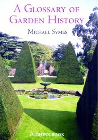 A Glossary of Garden History (Shire Library)