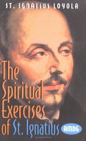 The Spiritual Exercise of St. Ignatius Loyola