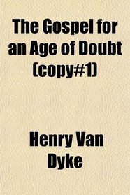 The Gospel for an Age of Doubt (copy#1)