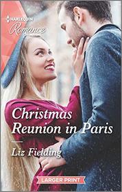 Christmas Reunion in Paris (Christmas at the Harrington Park Hotel, Bk 1) (Harlequin Romance, No 4731) (Larger Print)
