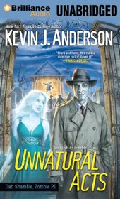 Unnatural Acts (Dan Shamble, Zombie P.I. Series)