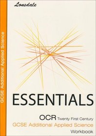OCR Twenty First Century GCSE Additional Applied Science Essentials Workbook: OCR Essentials (Essentials Series)