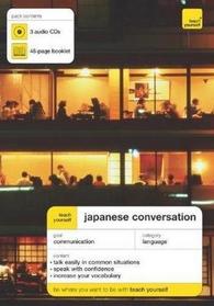 Teach Yourself Japanese Conversation (3CDs + Guide) (Teach Yourself Conversation Packs)