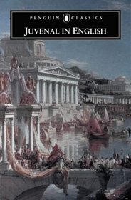 Juvenal in English (Penguin Classics: Poets in Translation)