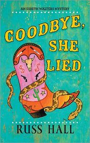 Goodbye, She Lied (Esbeth Walters, Bk 3)