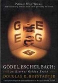 Godel, Escher, Bach: An Eternal Golden Braid