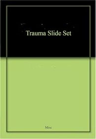 Trauma Slide Set Emergency Care Transportation