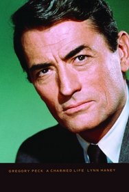 Gregory Peck : A Charmed Life