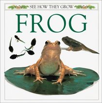 See How They Grow: Frog