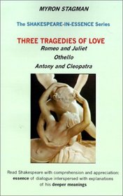 Shakespeare-In-Essence: Three Tragedies of Love