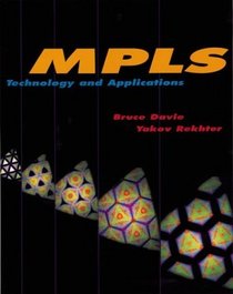 MPLS: Technology and Applications (Morgan Kaufmann Series in Networking)