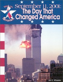 September 11, 2001: The Day That Changed America (War on Terrorism)