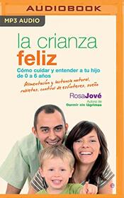La Crianza Feliz (Narracin en Castellano) (Spanish Edition)