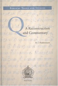 Q: A Reconstruction And Commentary (Biblical Tools and Studies)