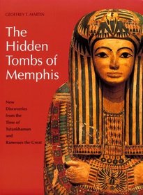The Hidden Tombs of Memphis: New Discoveries from the Time of Tutankhamun and Ramesses the Great (New aspects of antiquity)