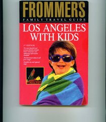Frommer's Family Travel Guide: Los Angeles With Kids (Frommer's Family Travel Guides)