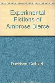 Experimental Fictions of Ambrose Bierce: Structuring the Ineffable