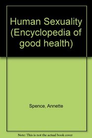 Human Sexuality (Encyclopedia of Good Health)