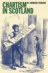 Chartism in Scotland (Chartist Studies Series)