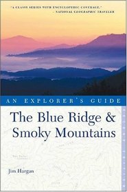 The Blue Ridge  Smoky Mountains: An Explorer's Guide, Second Edition