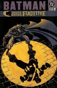 Batman: Bruce Wayne, Fugitive, Vol 2