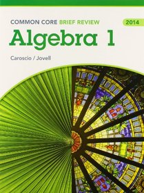 BRIEF REVIEW MATH 2014 COMMON CORE INTEGRATED ALGEBRA STUDENT EDITION   GRADE9/12