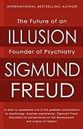 Future of an Illusion (10) by Freud, Sigmund [Paperback (2010)]
