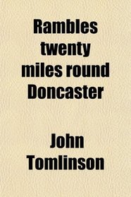 Rambles twenty miles round Doncaster