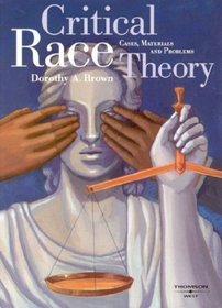 Critical Race Theory: Cases, Materials and Problems (University Casebook)