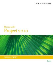 New Perspectives on Microsoft Project 2010: Introductory (New Perspectives Series)