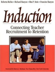 Induction: Connecting Teacher Recruitment to Retention