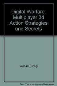 Digital Warfare: Multiplayer 3d Action Strategies and Secrets