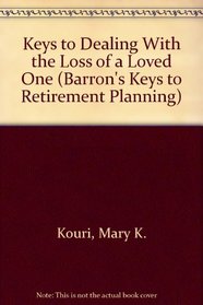 Keys to Dealing With the Loss of a Loved One (Barron's Keys to Retirement Planning)