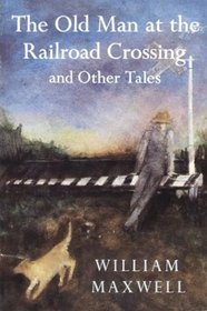 The Old Man at the Railroad Crossing and Other Tales (Nonpareil Books)
