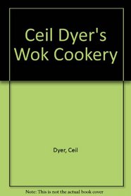 Ceil Dyer's Wok Cookery