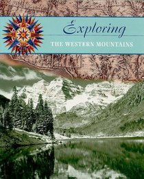 Exploring the Western Mountains (Blue, Rose. Exploring the Americas.)