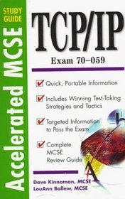 Tcp/Ip: Accelerated McSe Study Guide (Accelerated Mcse Study Guide)