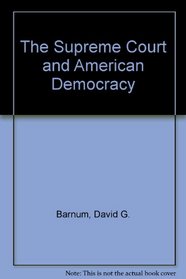 The Supreme Court and American Democracy