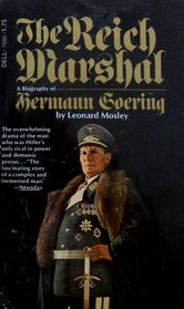 The Reich Marshall: a Biography of Hermann Goering
