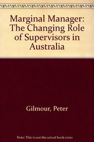 Marginal Manager: The Changing Role of Supervisors in Australia