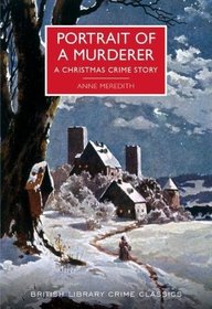 Portrait of a Murderer: A Christmas Crime Story (British Library Crime Classics)