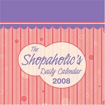 The Shopaholic's: 2008 Day-to-Day Calendar