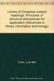 Library of Congress subject headings: Principles of structure and policies for application (Advances in library information technology)