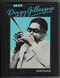 Dizzy Gillespie: His Life and Times (Jazz Life & Times)