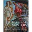 Great Masters: Giotto, Botticelli, Leonardo, Raphael, Michelangelo, Titian