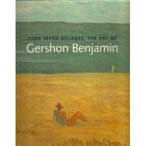 Over Seven Decades: The Art of Gershon Benjamin, 1899-1985
