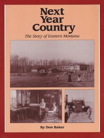 Next Years Country: The Story of Eastern Montana