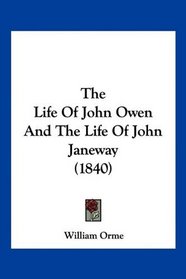 The Life Of John Owen And The Life Of John Janeway (1840)