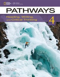 Pathways 4: Reading, Writing, and Critical Thinking (Pathways: Reading, Writing, & Critical Thinking)